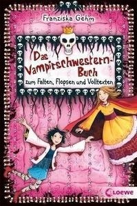 Das Vampirschwestern-Buch zum Falten, Flopsen und Volltexten