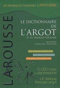 Le dictionnaire de l'argot et du français populaire