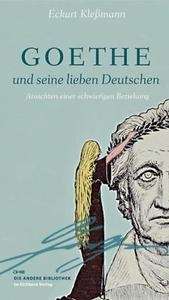 Goethe und seine lieben Deutschen