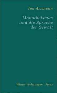 Monotheismus und die Sprache der Gewalt