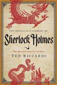 The Oriental Casebook of Sherlock Holmes: Nine Adventures from the Lost Years