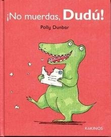 ¡No muerdas, Dudú!