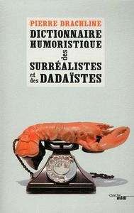 Dictionnaire humoristique des surréalistes et des dadaïstes