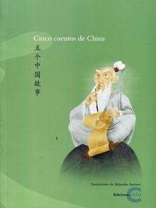 Cinco cuentos de China. Edición bilingüe chino-español
