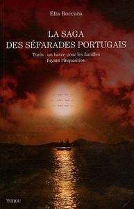La saga des séfarades portugais - Tunis : un havre pour les familles fuyant l'Inquisition