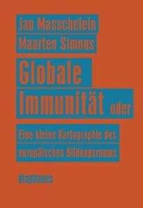 Globale Immunität oder Eine kleine Kartographie des europäischen Bildungsraums