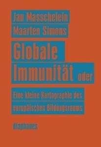 Globale Immunität oder Eine kleine Kartographie des europäischen Bildungsraums