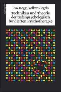 Techniken und Theorien der tiefenpsychologisch fundierten Psychotherapie