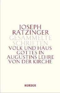 Gesammelte Schriften Bd. 1 Volk und Haus Gottes in Augustins Lehre