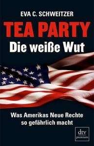 Tea Party. Die weisse Wut