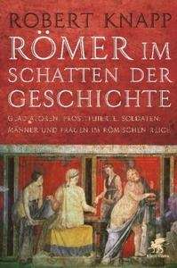 Römer im Schatten der Geschichte