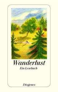 Wanderlust. Ein Lesebuch