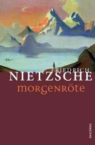 Morgenröte. Gedanken über die moralischen Vorurteile