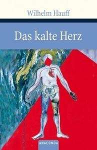 Das kalte Herz .   Die Geschichte von dem Gespensterschiff. Die Geschichte vom Kalif Storch