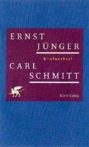 Briefwechsel. Ernst Jünger, Carl Schmitt
