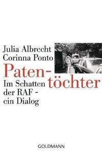 Patentöchter. Im Schatten der RAF- ein Dialog