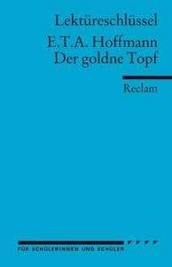 Lektüreschlüssel E.T.A. Hoffmann 'Der goldne Topf'