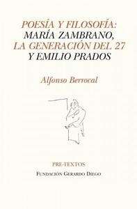 Poesía y filosofía: María Zambrano, la Generación del 27 y Emilio Prados