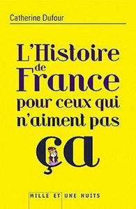 L'histoire de France pour ceux qui n'aiment pas ça