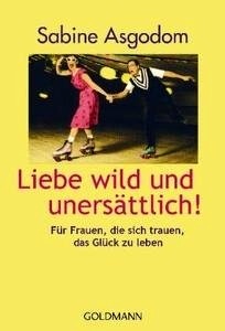 Liebe wild und unersättlich!