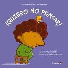 ¡Quiero no pensar!