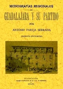 Guadalajara y su partido. Monografías provinciales.