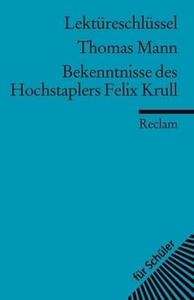 Lektüreschlüssel Thomas Mann "Bekenntnisse des Hochstaplers Felix Krull"