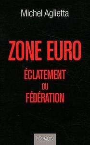 Zone Euro - Éclatement ou fédération