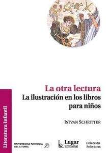 La otra lectura. La ilustracion en los libros para niños