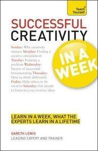 Teach Yourself Outstanding Creativity in a Week