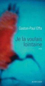 Je la voulais lointaine