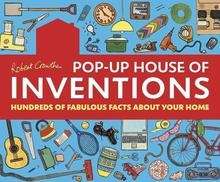 Robert Crowther's Pop-Up House of Inventions: Hundreds of Fabulous Facts About Your Home