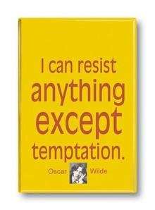 IMÁN O. Wilde - I can resist anything except temptation