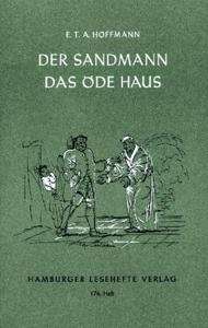 Der Sandmann; Das öde Haus