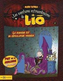 Les aventures extraordinaires de Lio Tome 1- Le bonheur est un céphalopode visqueux