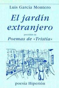 El jardín extranjero. Precedido de poemas de "Tristia"