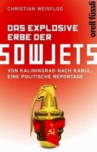 Das explosive Erbe der Sowjets