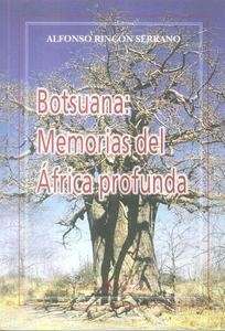 Botsuana: Memorias del África profunda