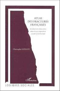 Atlas des fractures françaises. Les fractures françaises dans la recomposition sociale et territoriale