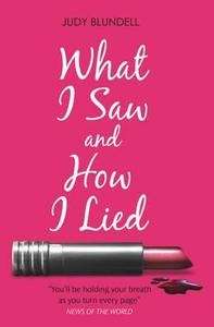 What I Saw and How I Lied