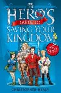 The Hero's Guide to Saving your Kingdom
