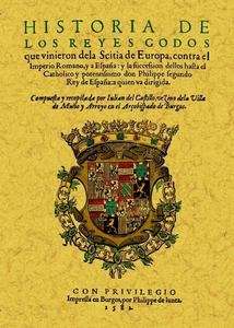 Historia de los reyes godos que vinieron de la scitia de Europa contra el Imperio romano