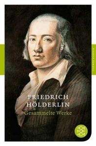 Friedrich Hölderlin. Gesammelte Werke