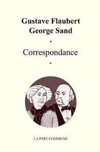 Correspondance (Gustave Flaubert - George Sand)