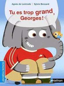 Tu es trop grand Georges