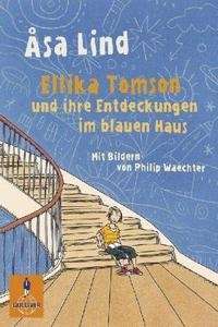 Ellika Thomson und ihre Entdeckungen im blauen Haus