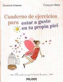 Cuaderno de ejercicios para estar a gusto en tu propia piel