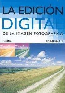 La edición digital de la imágen fotográfica