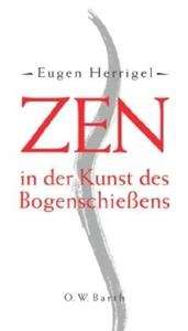 Zen in der Kunst des Bogenschiessens