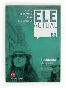 ELE ACTUAL B2. Cuaderno de ejercicios